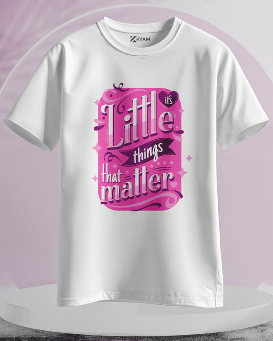 It's Little things that Matter - Women Stylish Printed T-Shirts – (Regular)