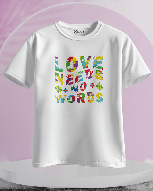 Love Needs No Words - Women Stylish Printed T-Shirts - (Oversized)